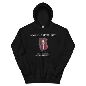 DEVOUT - CAPITALIST    LIFE   LIBERTY   PRIVATE PROPERTY - SWEATSHIRT HOODIE